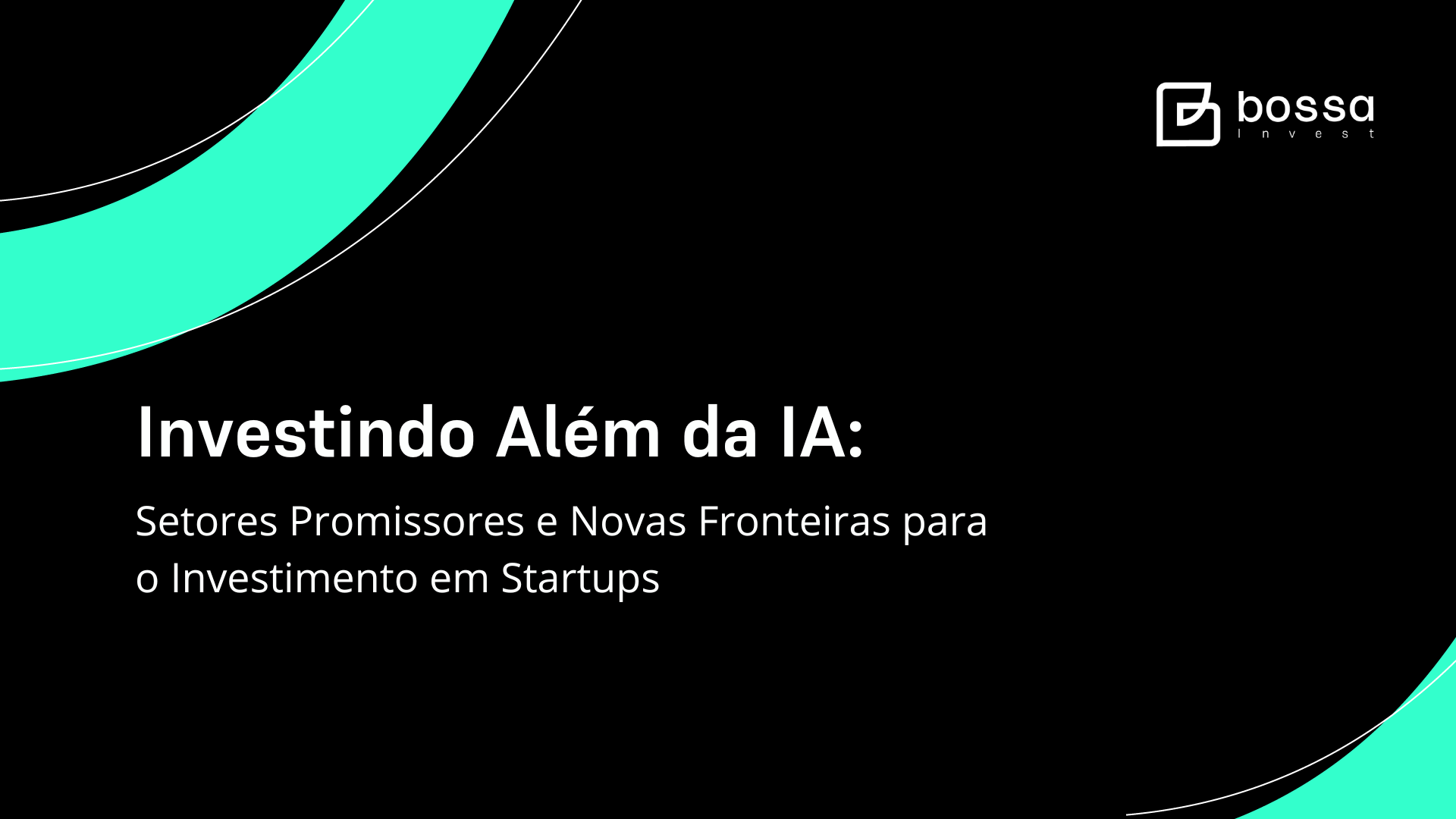 Além da Inteligência Artificial: Setores Promissores e Novas Fronteiras para o Investimento em Startups